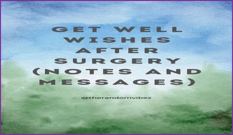 Hilarious Get Well Wishes To Make Post-Surgery Recovery A Laughing Matter