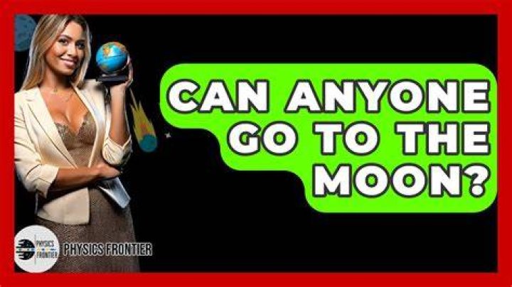 Can anyone go to the Moon?