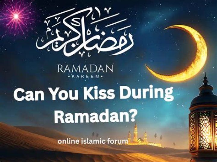 Can we kiss during Ramadan?