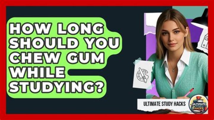 How long should you chew gum?