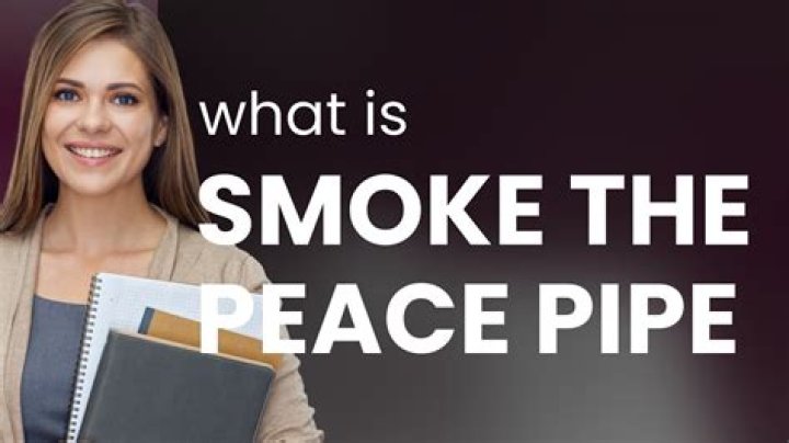 What does smoking the peace pipe mean?